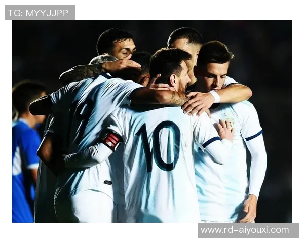 阿根廷与尼加拉瓜友谊赛精彩直播全程回顾与分析